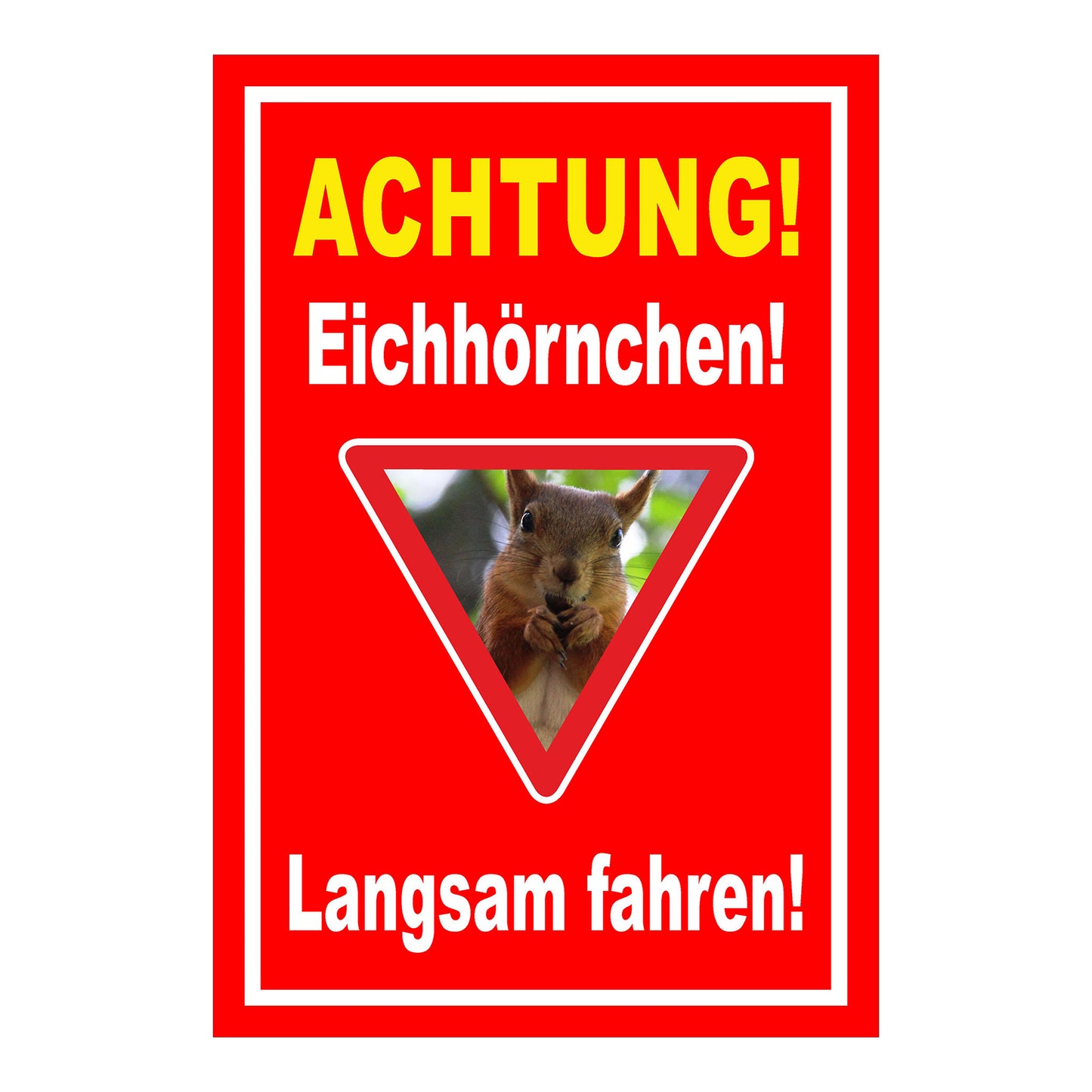 Schild Achtung Eichhörnchen Langsam fahren in Rot mit weißem Rand