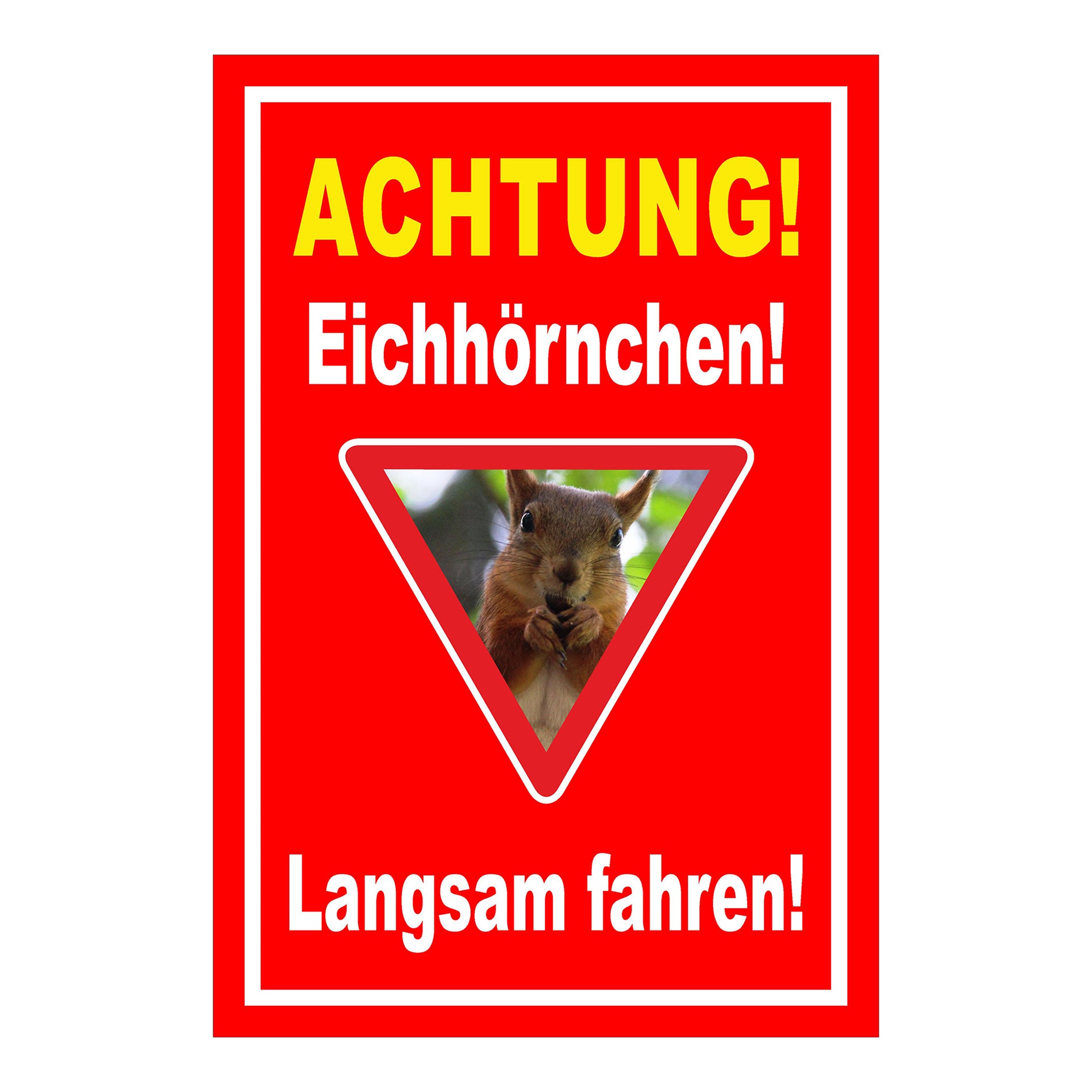 Schild Achtung Eichhörnchen Langsam fahren in Rot mit weißem Rand