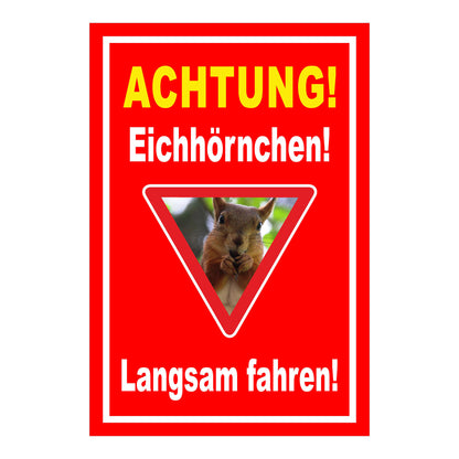 Schild Achtung Eichhörnchen Langsam fahren in Rot mit weißem Rand