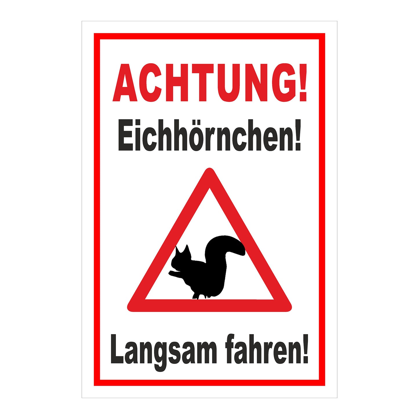 Schild Achtung Eichhörnchen Langsam fahren in Weiß mit rotem Rand