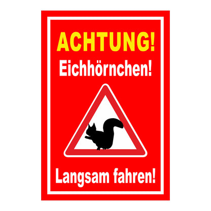Schild Achtung Eichhörnchen Langsam fahren in Rot mit weißem Rand