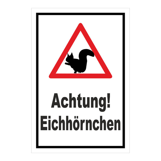 Schild Achtung Eichhörnchen „Achtung! Eichhörnchen“ weißer Hintergrund mit schwarzem Rand und rotem Warndreieck