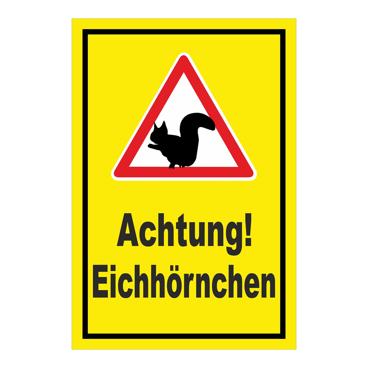 Schild Achtung Eichhörnchen „Achtung! Eichhörnchen“ gelber Hintergrund mit schwarzem Rand und Warndreieck