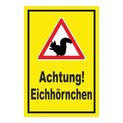 Schild Achtung Eichhörnchen „Achtung! Eichhörnchen“ gelber Hintergrund mit schwarzem Rand und Warndreieck