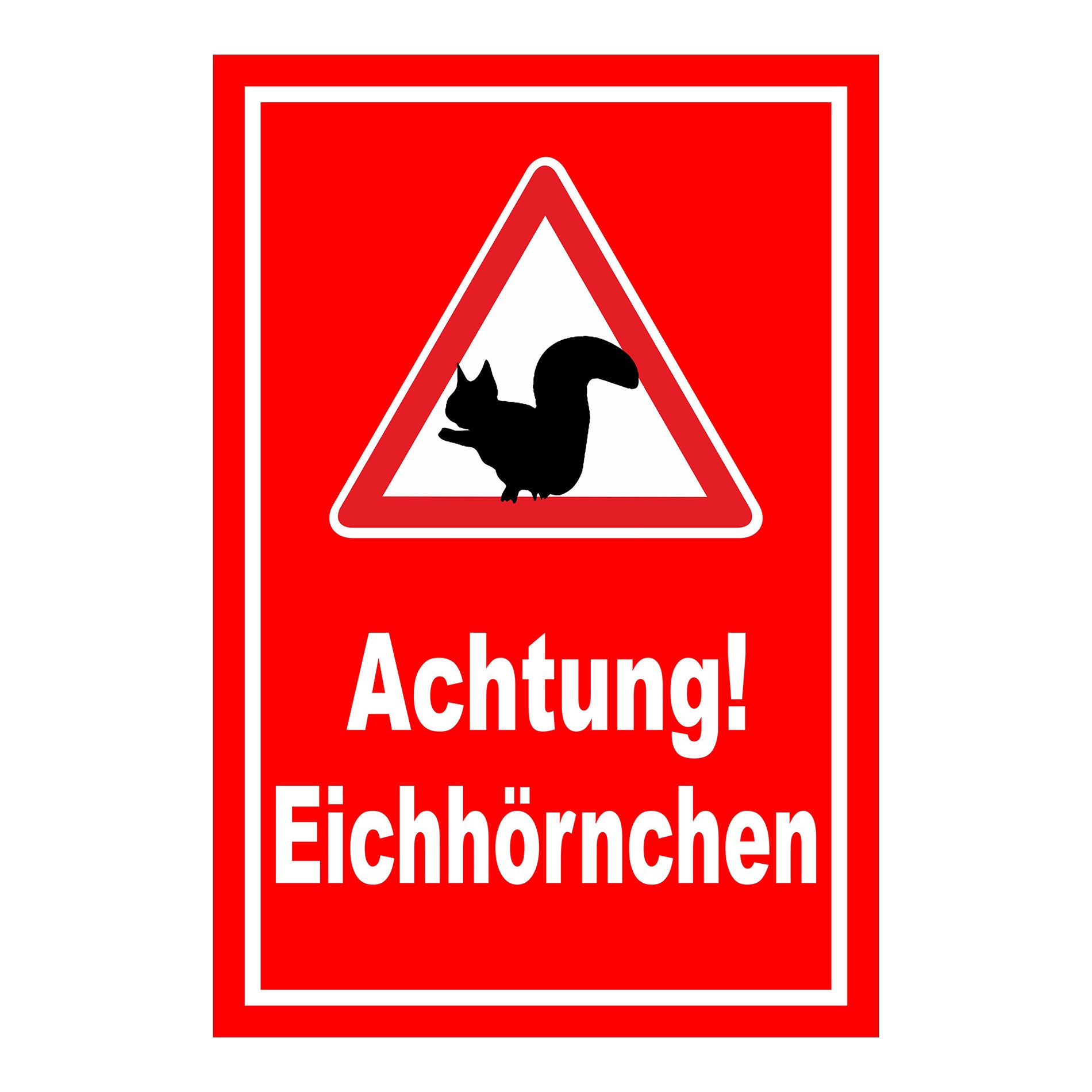 Schild Achtung Eichhörnchen „Achtung! Eichhörnchen“ roter Hintergrund mit weißem Rand und Warndreieck