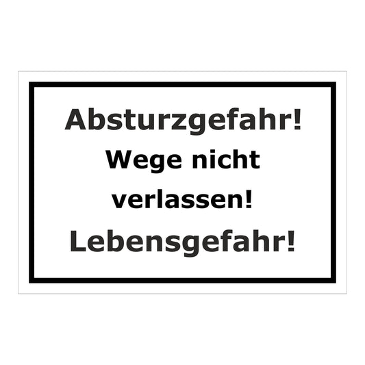 Schild Absturzgefahr Wege nicht verlassen Lebensgefahr in Weiß mit schwarzem Rand und schwarzer Schrift