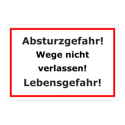 Schild Absturzgefahr Wege nicht verlassen Lebensgefahr in Weiß mit rotem Rand und schwarzer Schrift