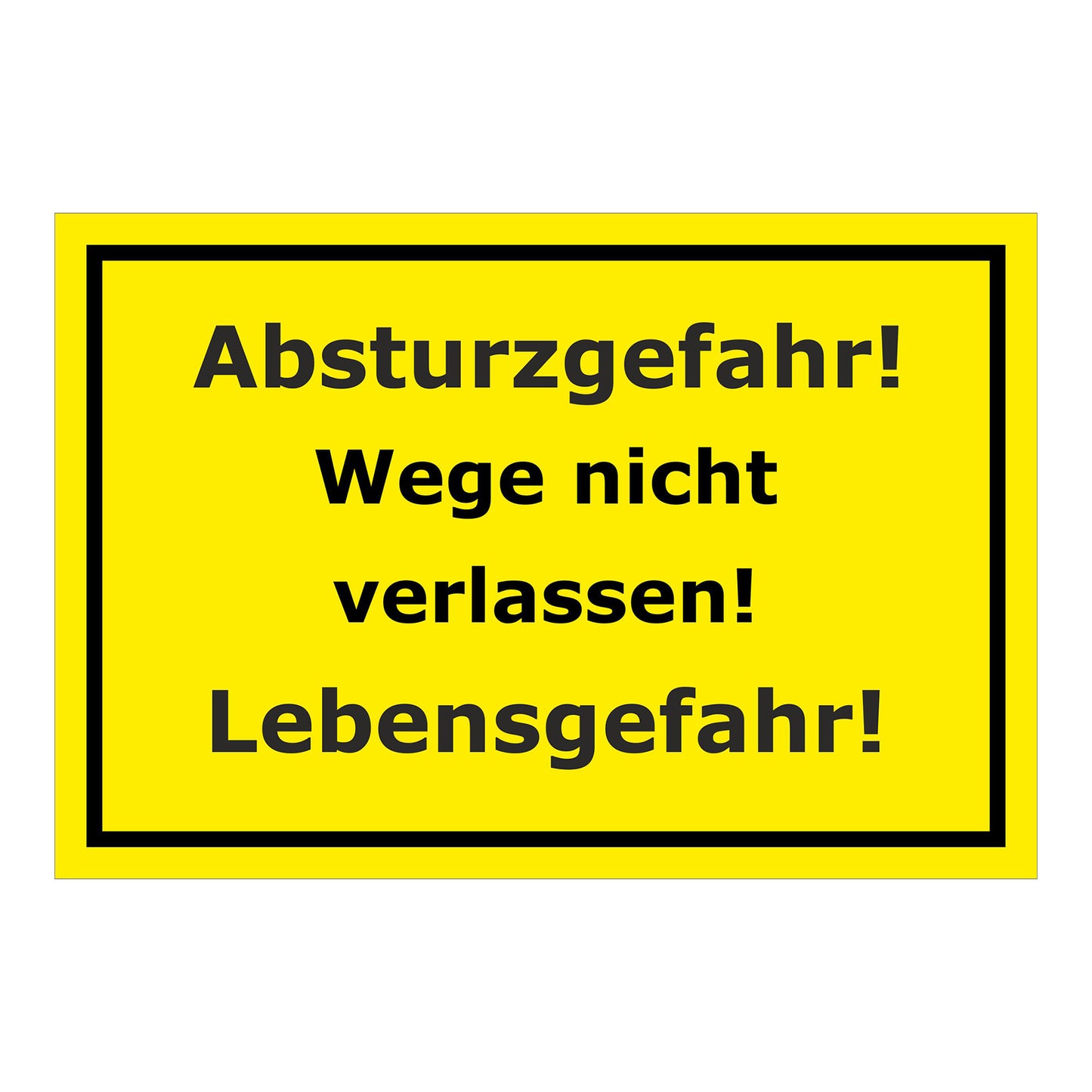 Schild Absturzgefahr Wege nicht verlassen Lebensgefahr in Gelb mit schwarzem Rand und schwarzer Schrift