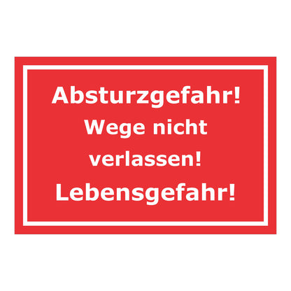 Schild Absturzgefahr Wege nicht verlassen Lebensgefahr in Rot mit weißem Rand und weißer Schrift