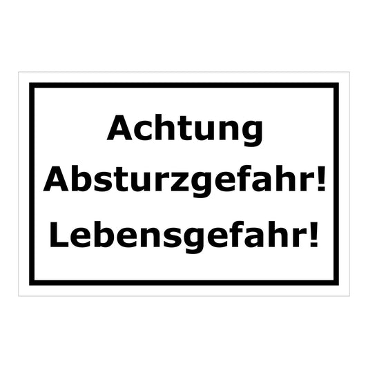 Schild Achtung Absturzgefahr Lebensgefahr Warnhinweis in Weiß mit schwarzem Rand und schwarzer Schrift