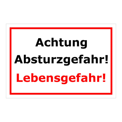 Schild Achtung Absturzgefahr Lebensgefahr Warnhinweis in Weiß mit rotem Rand und roter Hervorhebung Lebensgefahr
