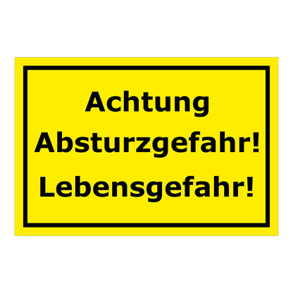 Schild Achtung Absturzgefahr Lebensgefahr Warnhinweis in Gelb mit schwarzem Rand und schwarzer Schrift