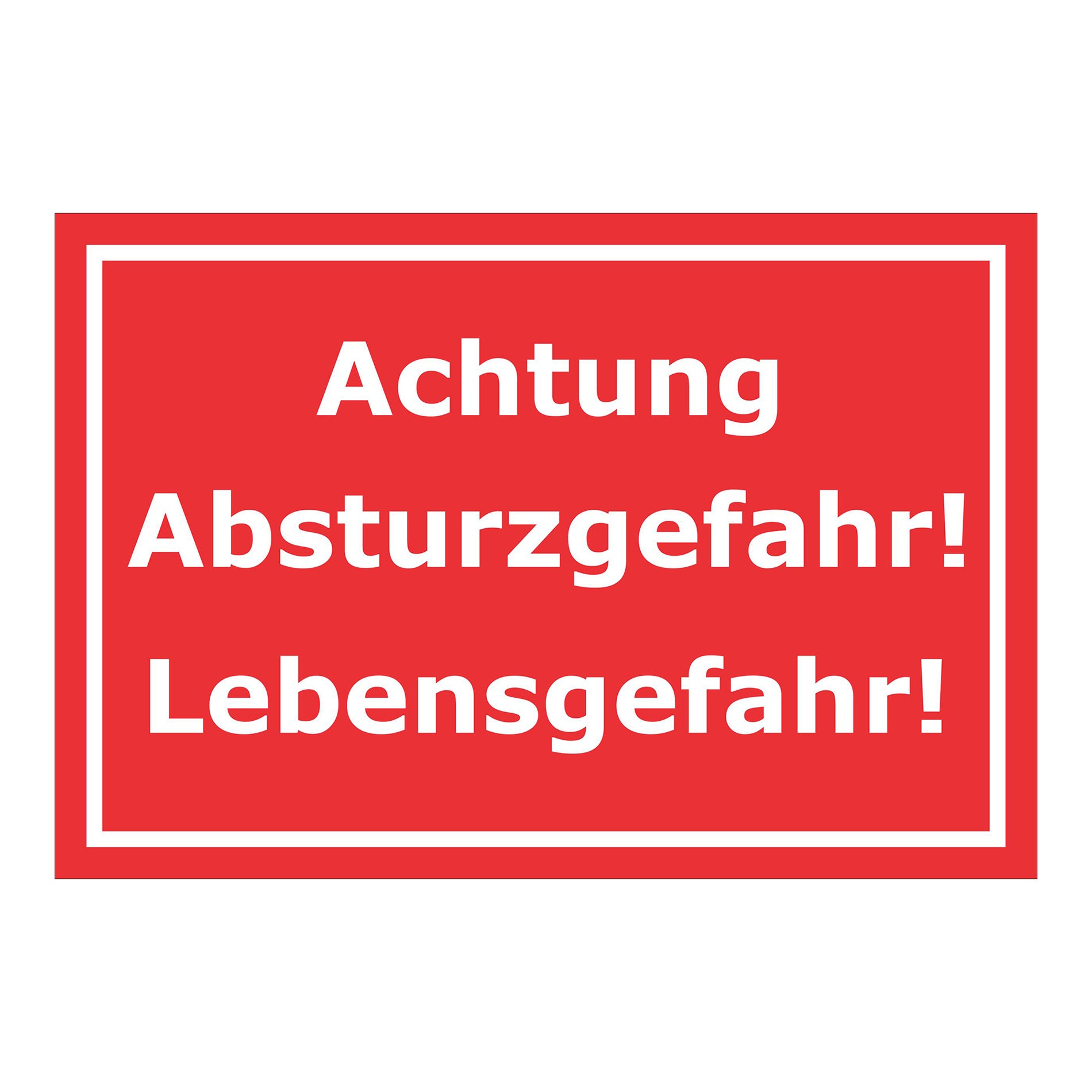 Schild Achtung Absturzgefahr Lebensgefahr Warnhinweis in Rot mit weißer Schrift und weißem Rahmen