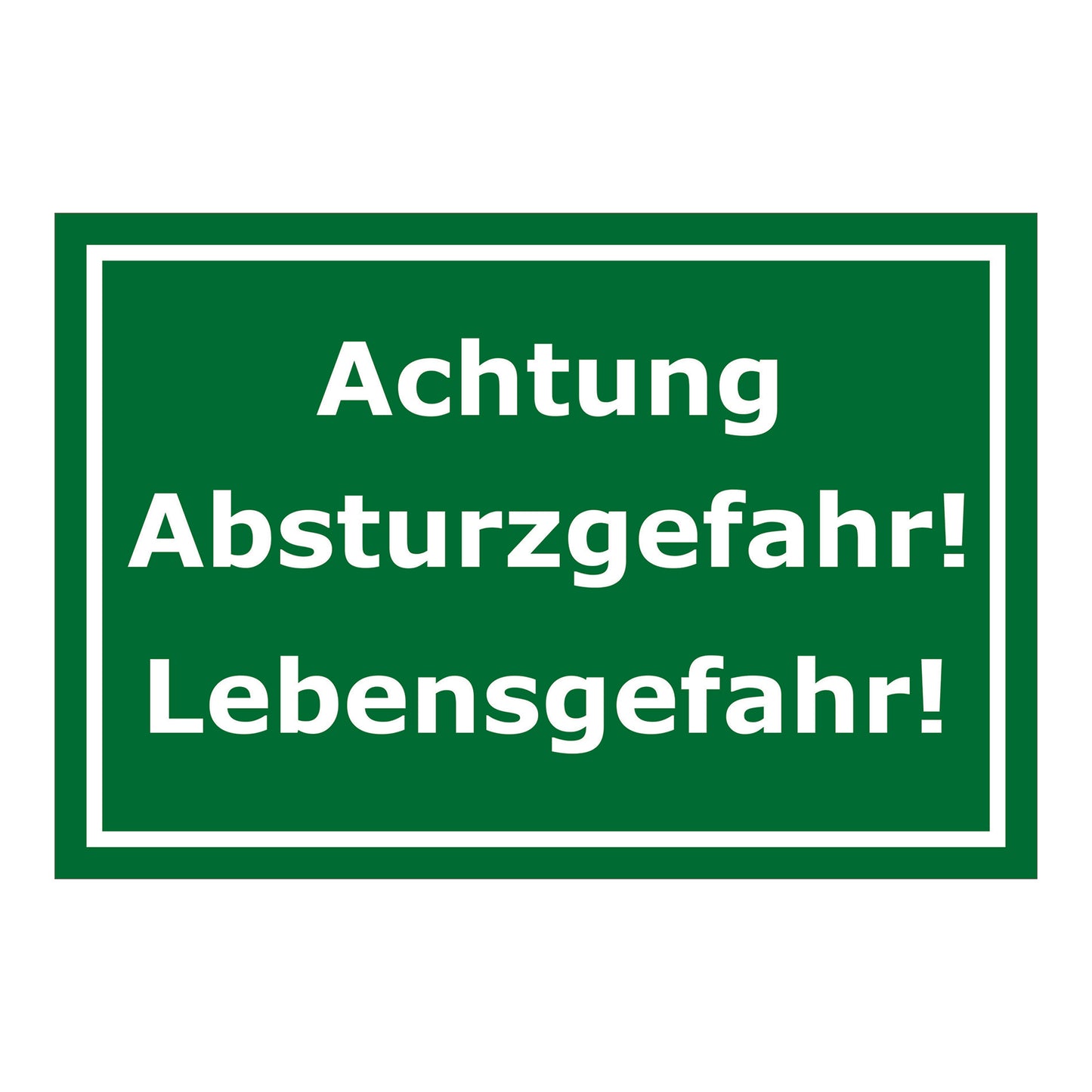 Schild Achtung Absturzgefahr Lebensgefahr Warnhinweis in Grün mit weißer Schrift und weißem Rahmen