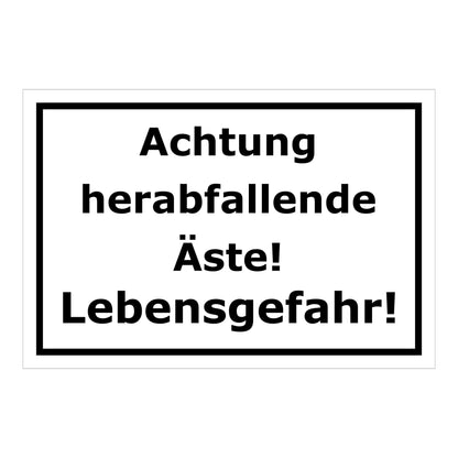 Schild Warnung herabfallende Äste Lebensgefahr Hinweis in Weiß mit schwarzem Rand und schwarzer Schrift