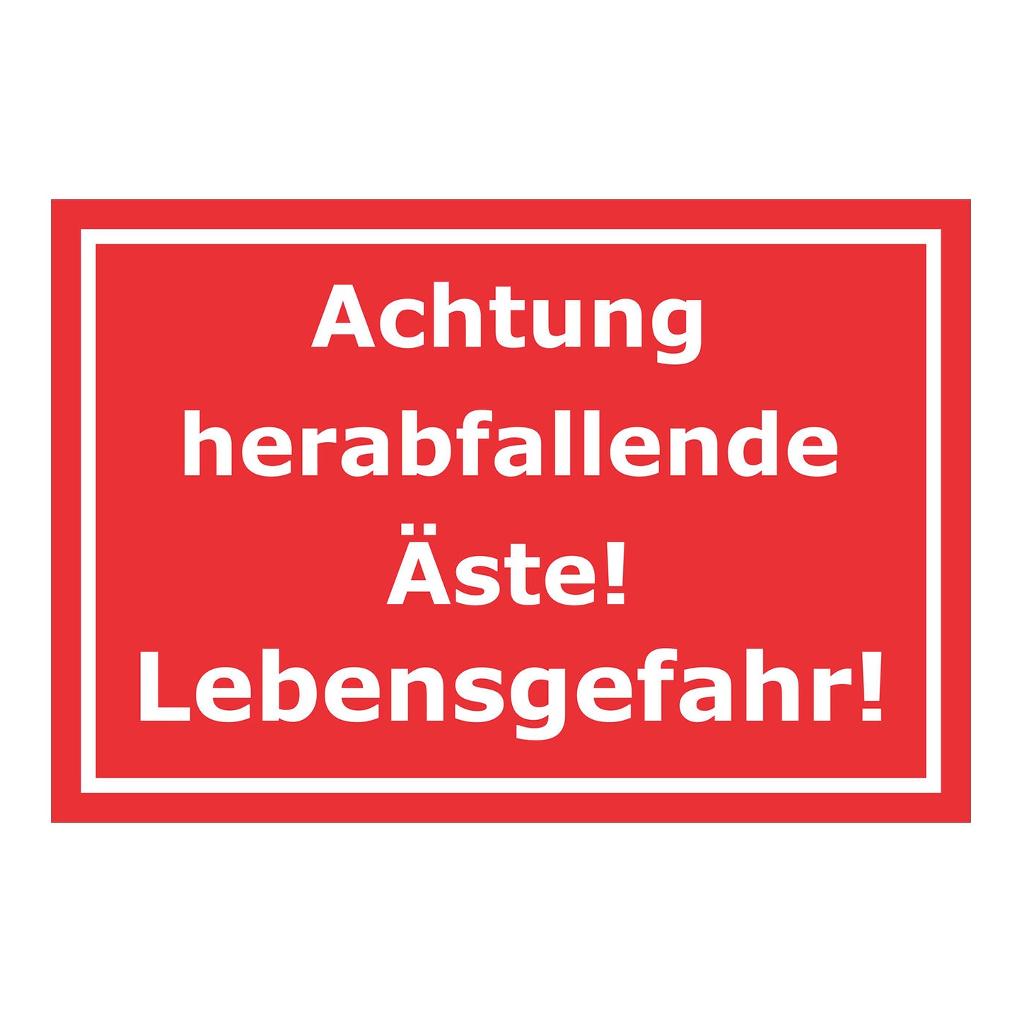 Schild Warnung herabfallende Äste Lebensgefahr Hinweis in Rot mit weißer Schrift