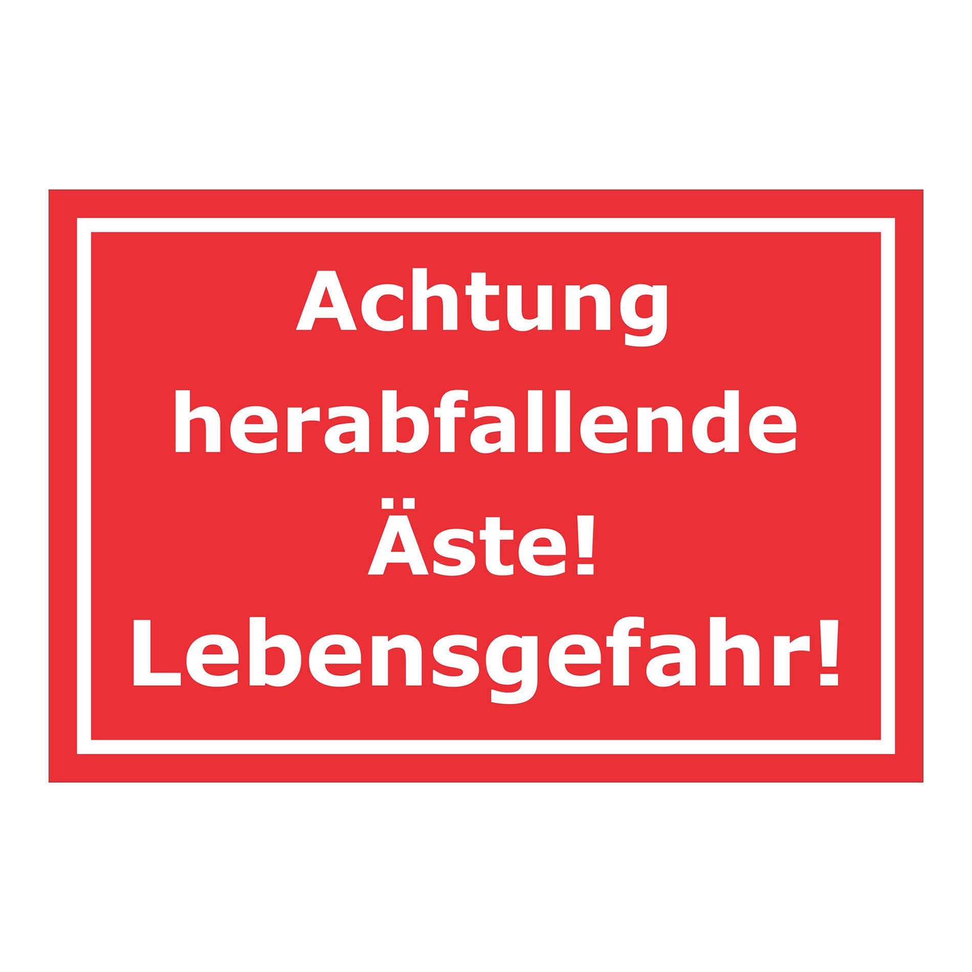 Schild Warnung herabfallende Äste Lebensgefahr Hinweis in Rot mit weißer Schrift