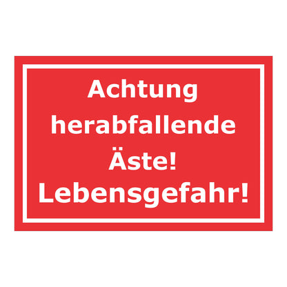 Schild Warnung herabfallende Äste Lebensgefahr Hinweis in Rot mit weißer Schrift