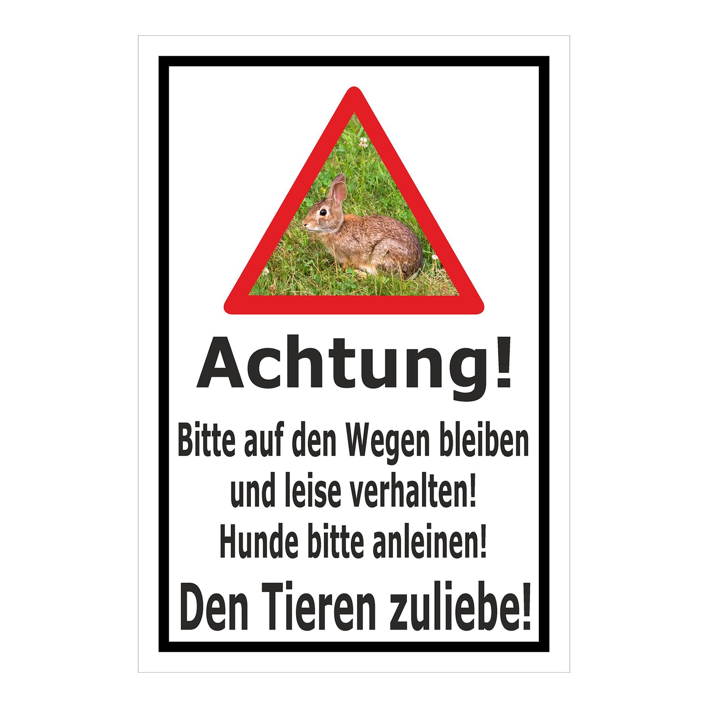 Schild Achtung Bitte auf den Wegen bleiben Hunde anleinen Wildtiere in Weiß mit schwarzem Rand und Warn-Dreieck Hase