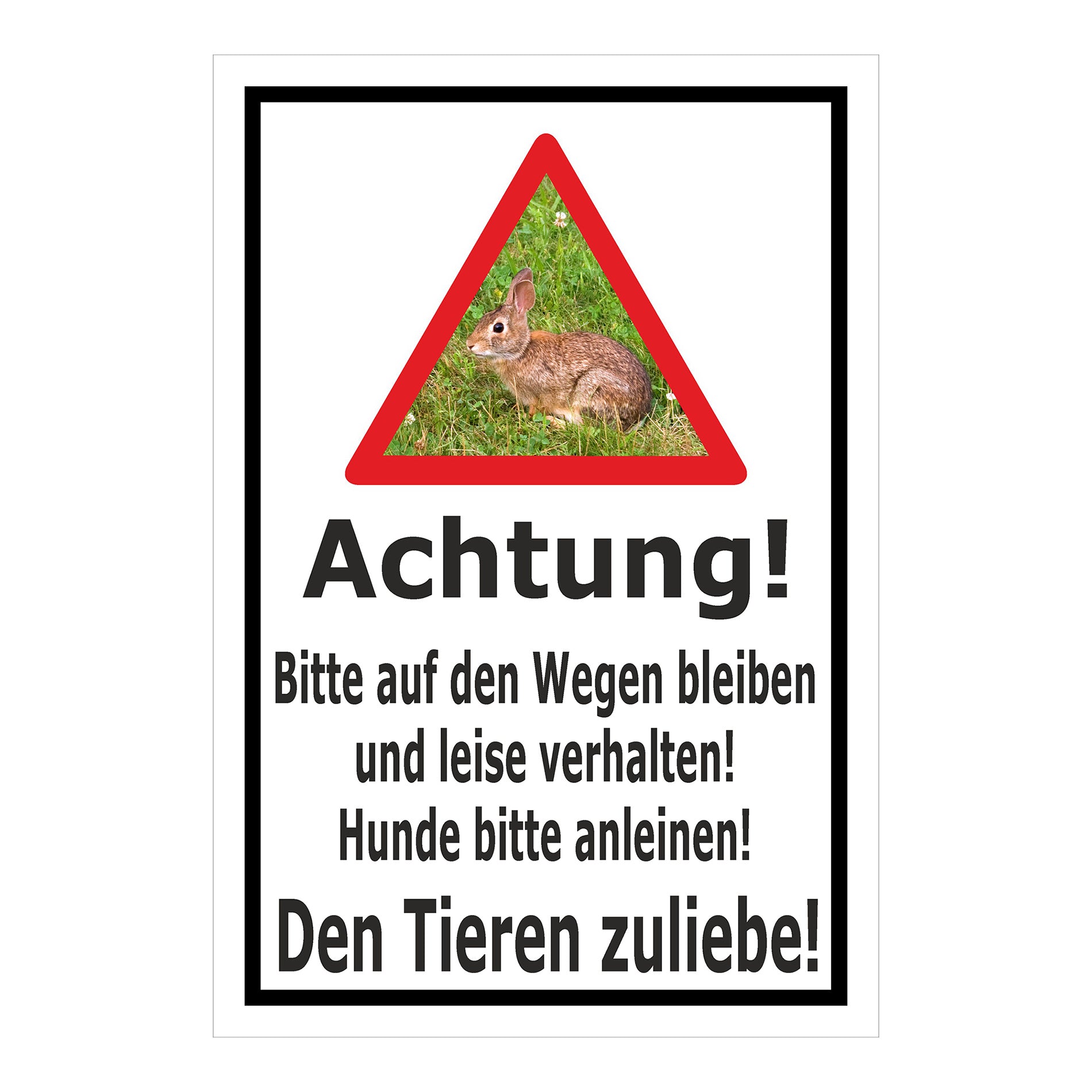 Schild Achtung Bitte auf den Wegen bleiben Hunde anleinen Wildtiere in Weiß mit schwarzem Rand und Warn-Dreieck Hase