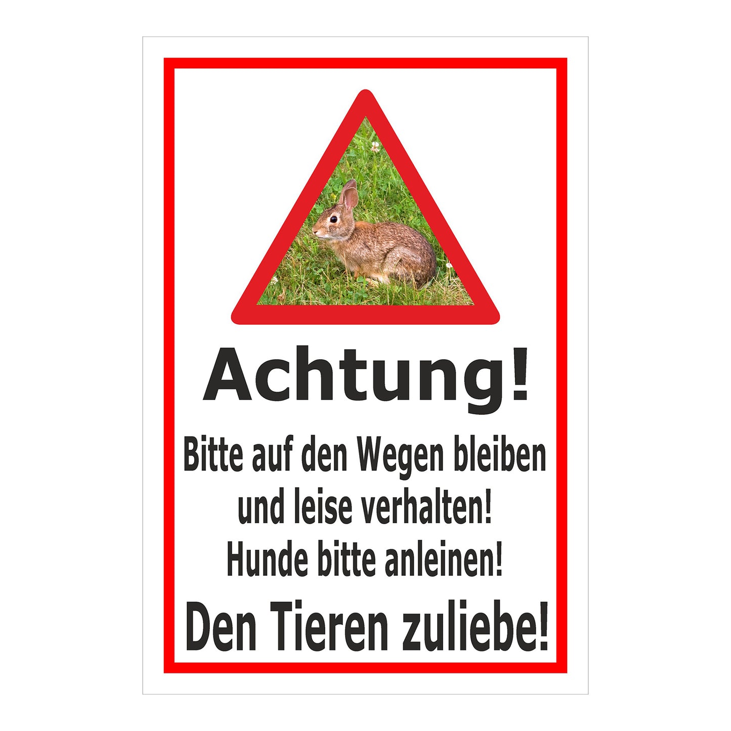 Schild Achtung Bitte auf den Wegen bleiben Hunde anleinen Wildtiere in Weiß mit rotem Rand und Warn-Dreieck Hase