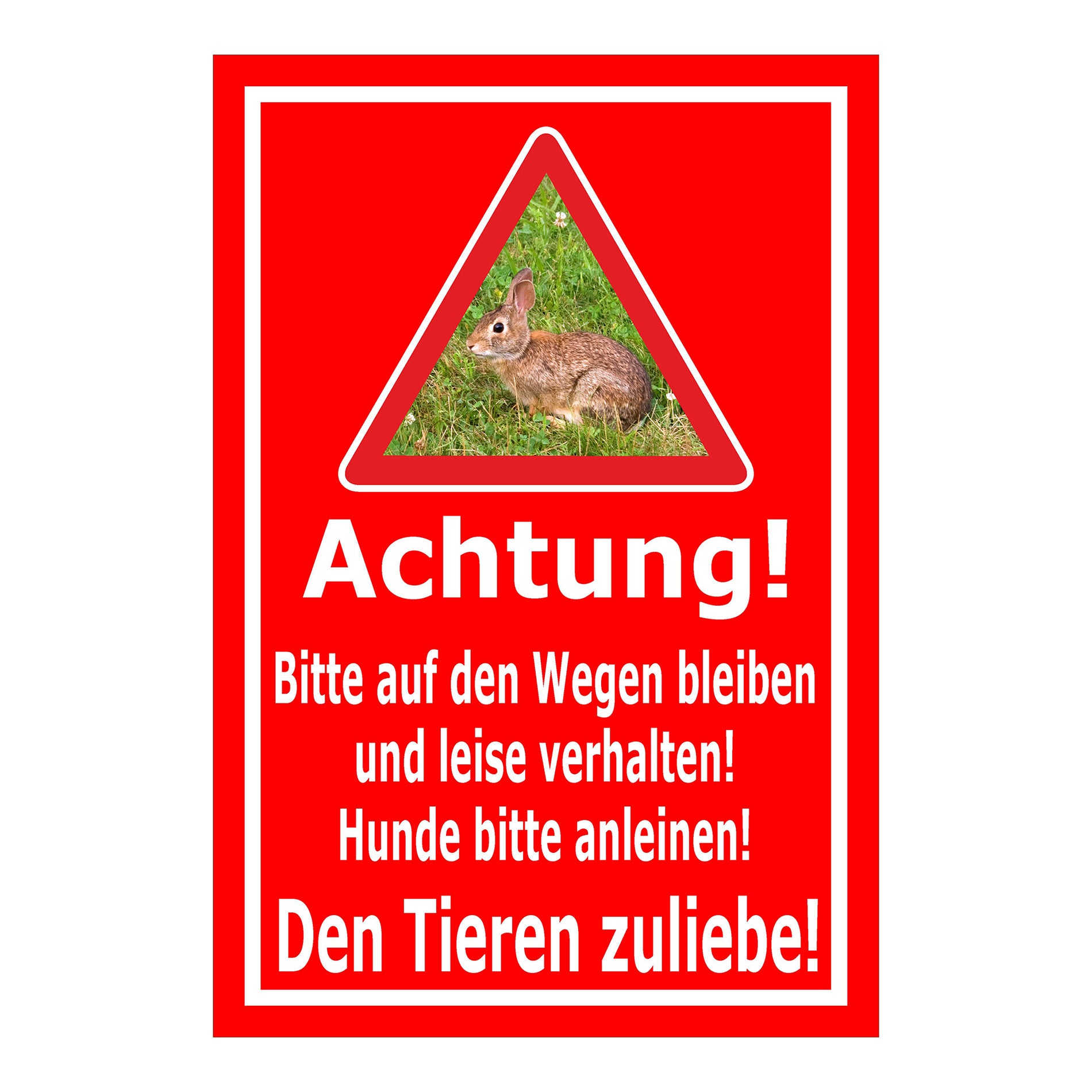Schild Achtung Bitte auf den Wegen bleiben Hunde anleinen Wildtiere in Rot mit weißem Text und Warn-Dreieck Hase