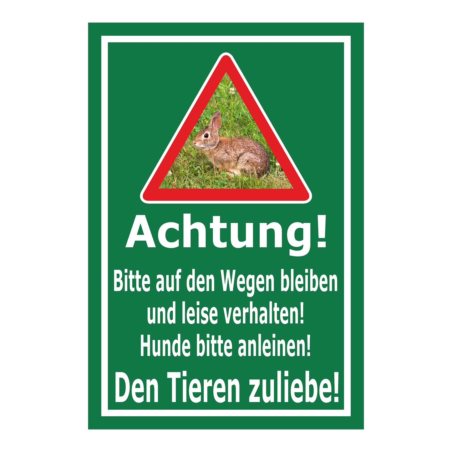 Schild Achtung Bitte auf den Wegen bleiben Hunde anleinen Wildtiere in Grün mit weißem Text und Warn-Dreieck Hase