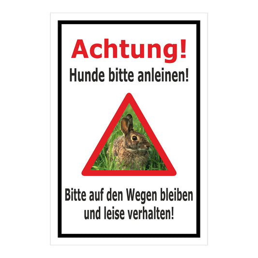 Schild Achtung Hunde bitte anleinen „Achtung! Hunde bitte anleinen! Bitte auf den Wegen bleiben und leise verhalten!“ weiß mit schwarzem Rahmen