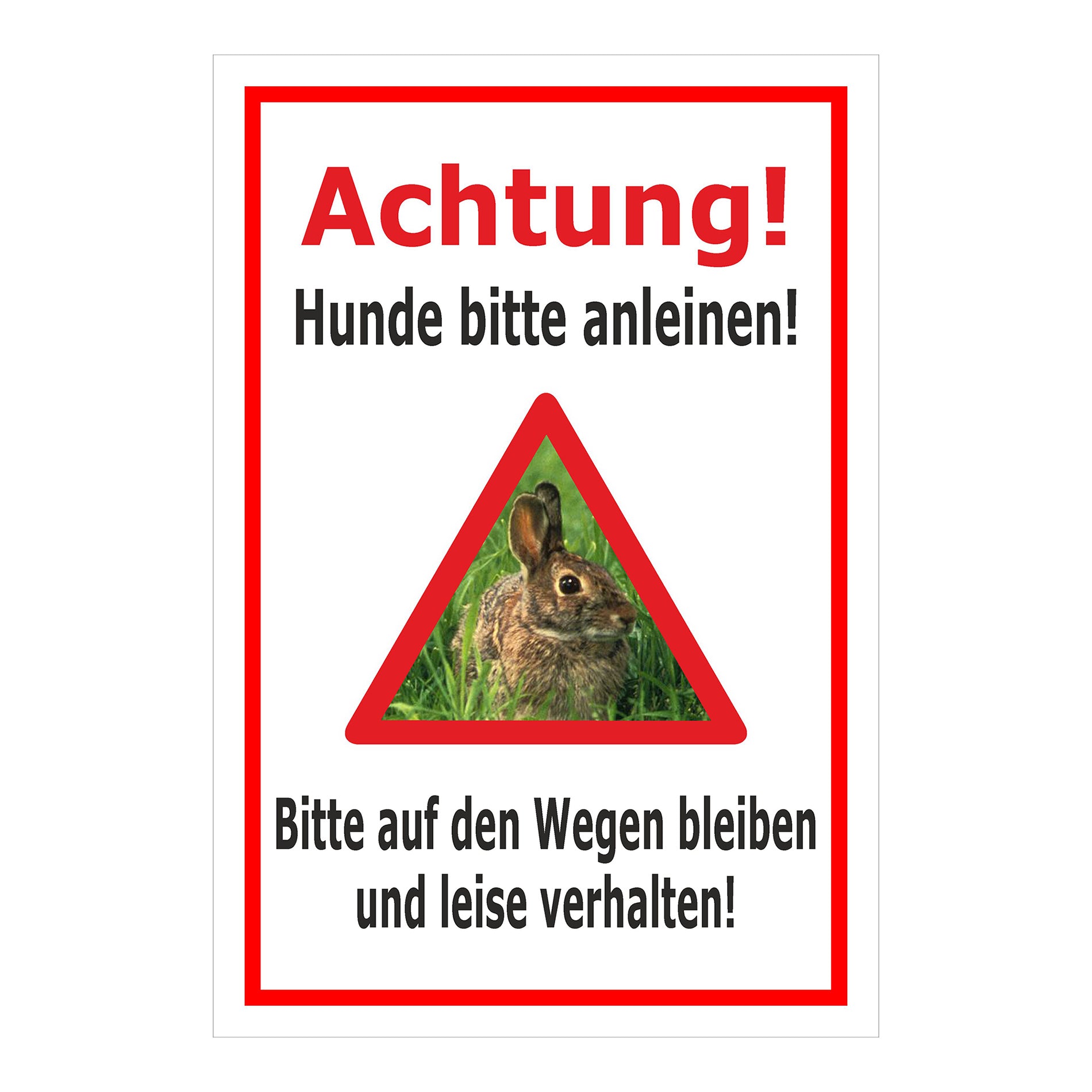 Schild Achtung Hunde bitte anleinen „Achtung! Hunde bitte anleinen! Bitte auf den Wegen bleiben und leise verhalten!“ weiß mit rotem Rahmen