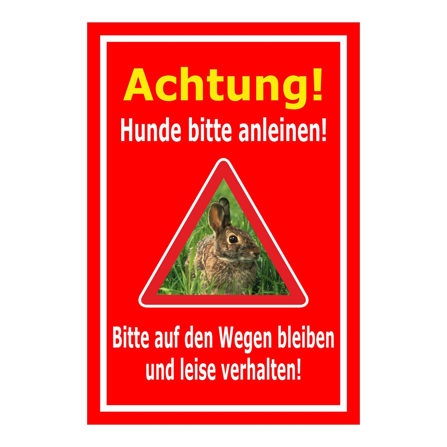 Schild Achtung Hunde bitte anleinen „Achtung! Hunde bitte anleinen! Bitte auf den Wegen bleiben und leise verhalten!“ rot mit weißem Rahmen