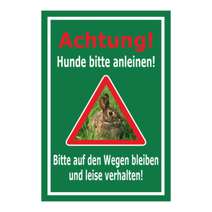 Schild Achtung Hunde bitte anleinen „Achtung! Hunde bitte anleinen! Bitte auf den Wegen bleiben und leise verhalten!“ grün mit weißem Rahmen
