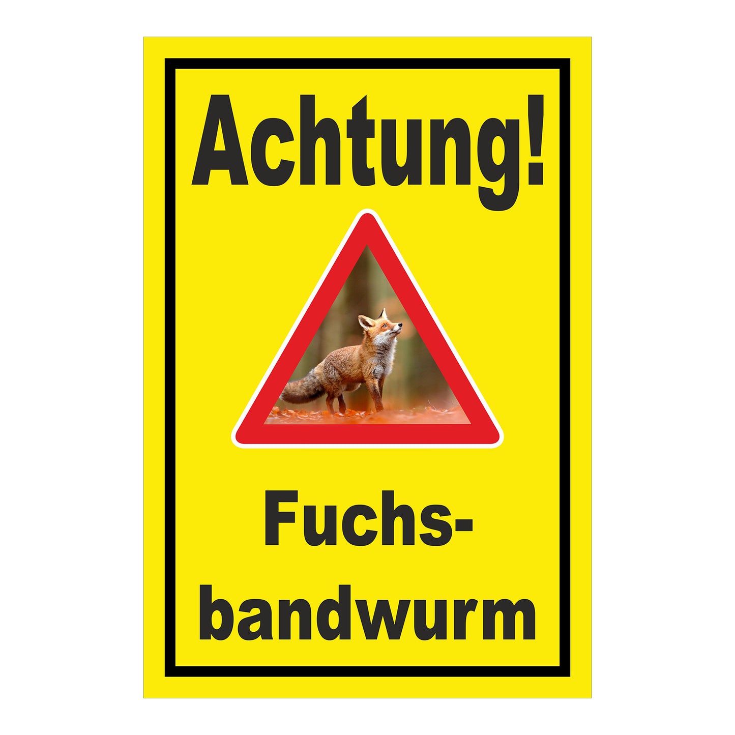 Schild Achtung Fuchsbandwurm Warnhinweis in Gelb mit schwarzem Rand und Warndreieck mit Fuchs