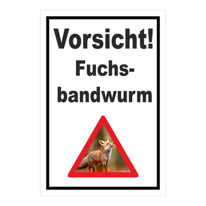 Schild Vorsicht Fuchsbandwurm Warnhinweis ‚Vorsicht! Fuchs-bandwurm‘ in Weiß mit schwarzem Rand und Warnsymbol