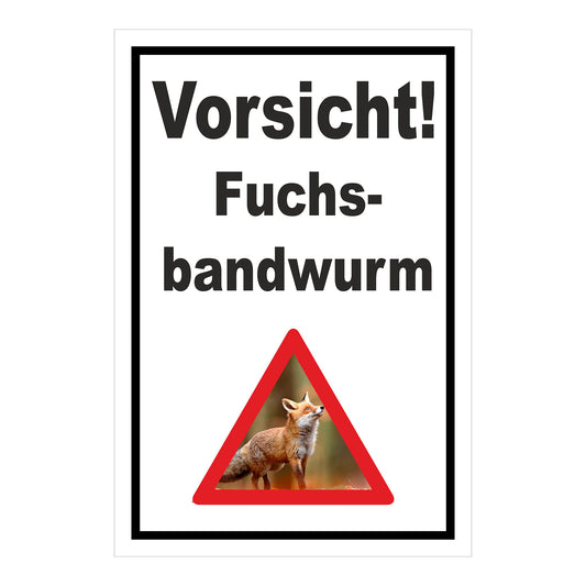 Schild Vorsicht Fuchsbandwurm Warnhinweis ‚Vorsicht! Fuchs-bandwurm‘ in Weiß mit schwarzem Rand und Warnsymbol