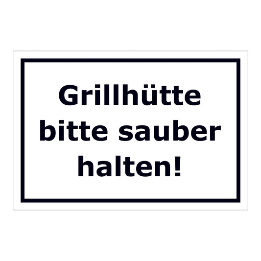 Schild Grillhütte bitte sauber halten! in Weiß mit schwarzem Rand und schwarzer Schrift