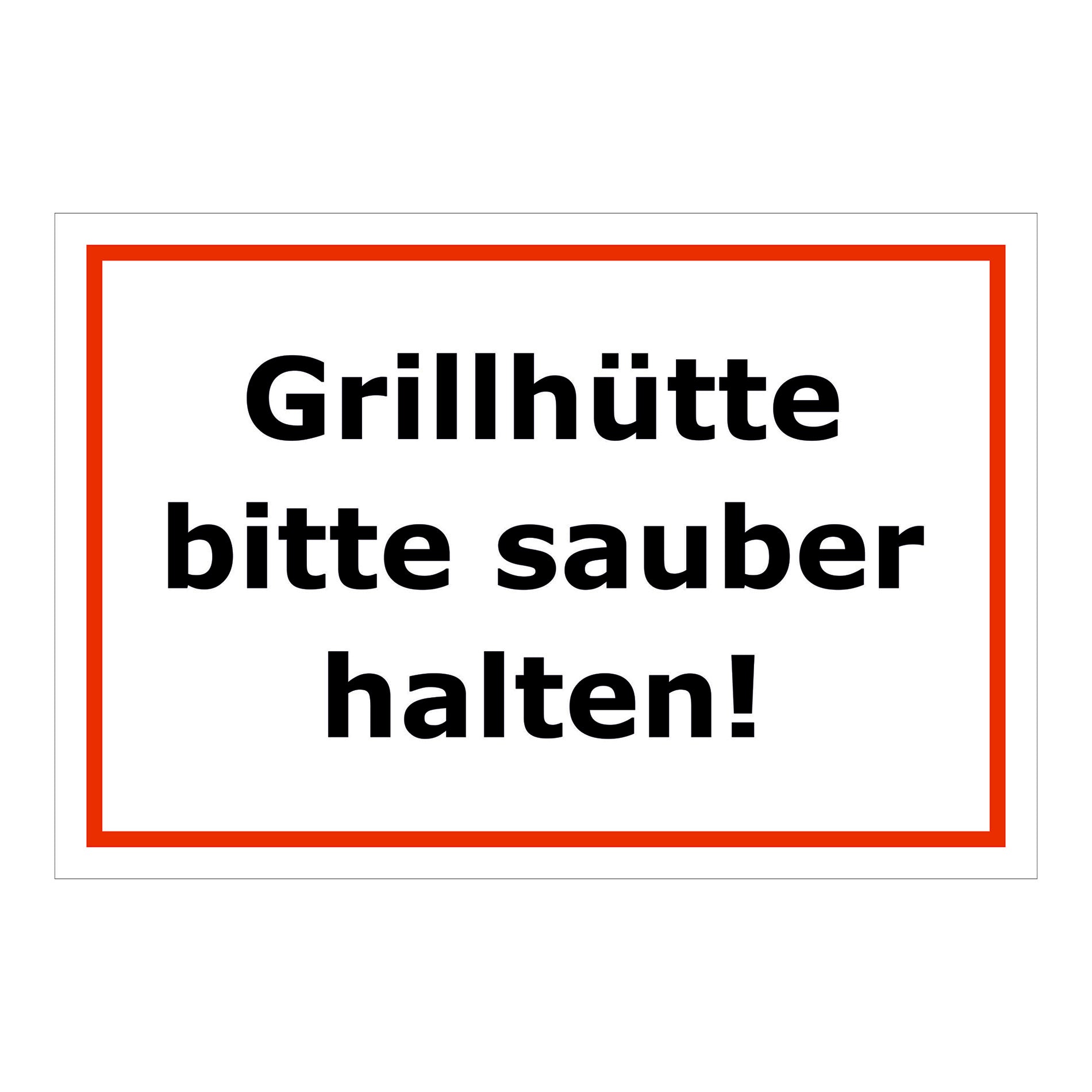 Schild Grillhütte bitte sauber halten! in Weiß mit rotem Rand und schwarzer Schrift
