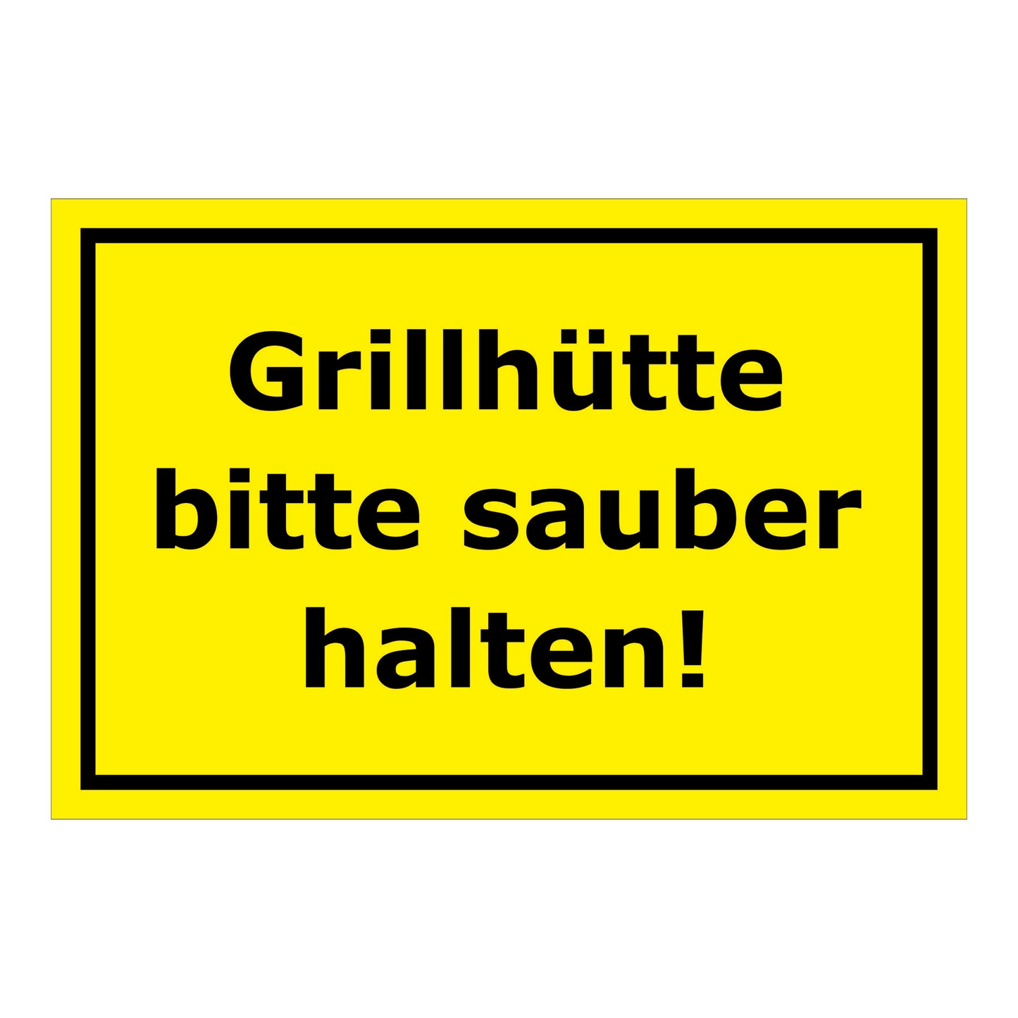 Schild Grillhütte bitte sauber halten! in Gelb mit schwarzem Rand und schwarzer Schrift