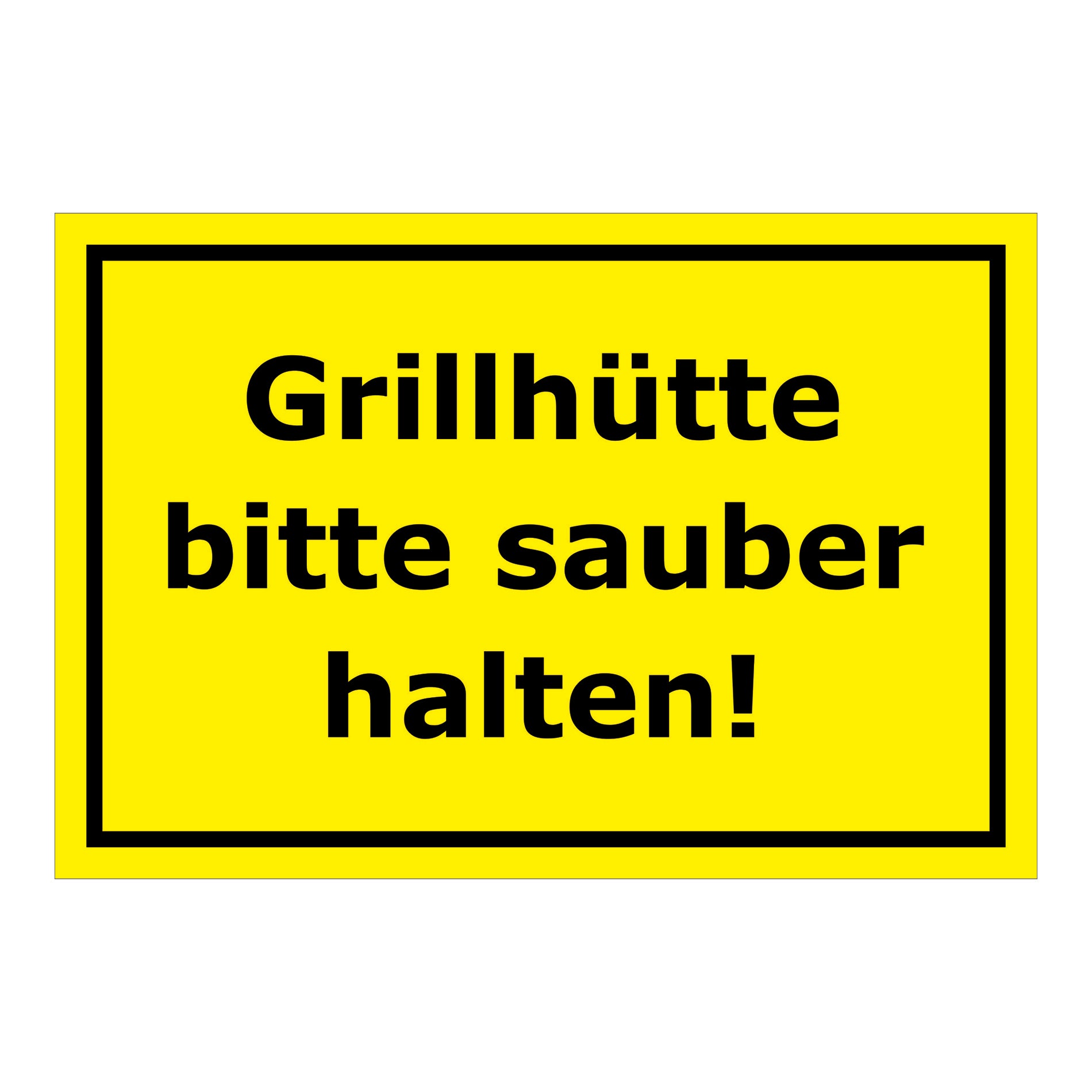 Schild Grillhütte bitte sauber halten! in Gelb mit schwarzem Rand und schwarzer Schrift