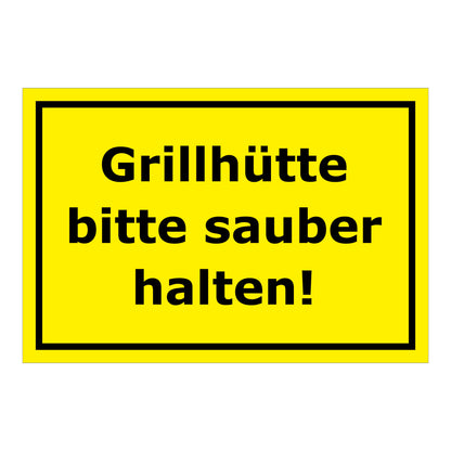 Schild Grillhütte bitte sauber halten! in Gelb mit schwarzem Rand und schwarzer Schrift