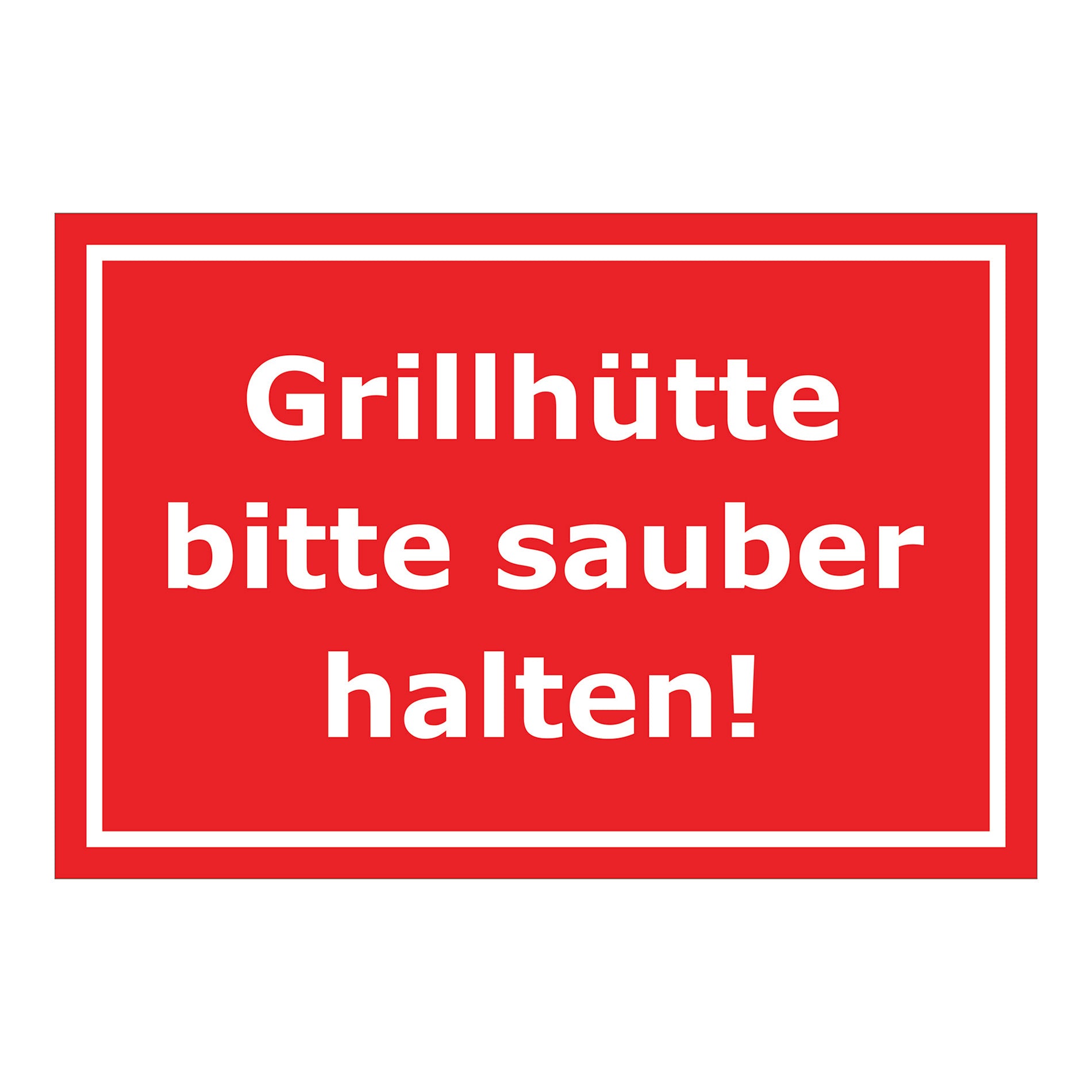 Schild Grillhütte bitte sauber halten! in Rot mit weißem Rand und weißer Schrift