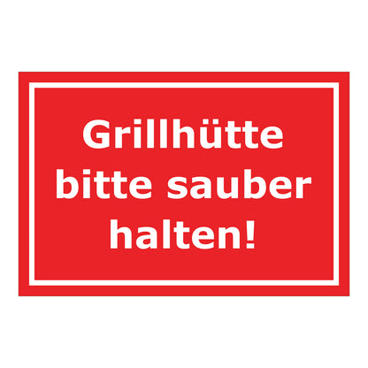 Schild Grillhütte bitte sauber halten! in Rot mit weißem Rand und weißer Schrift