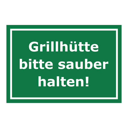 Schild Grillhütte bitte sauber halten! in Grün mit weißem Rand und weißer Schrift