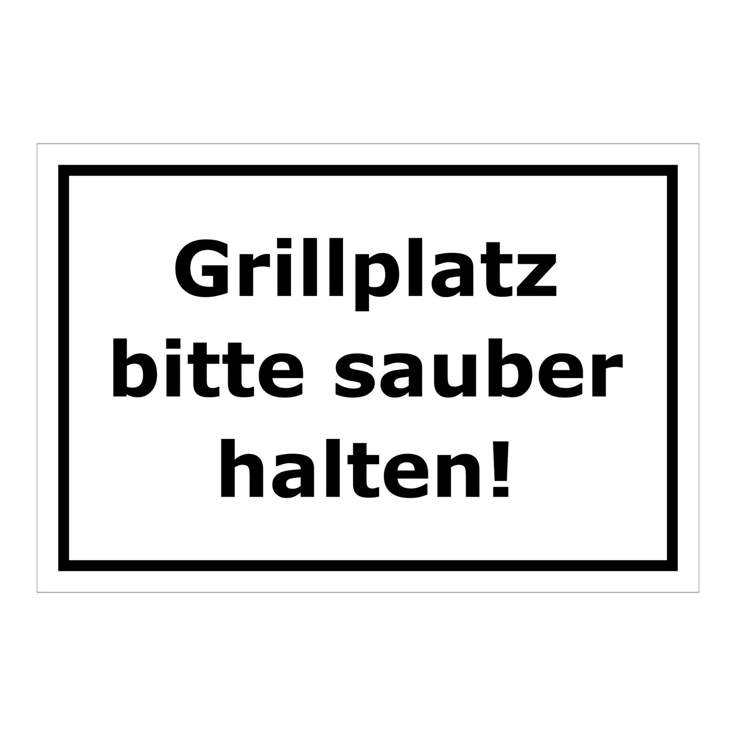 Schild Grillplatz bitte sauber halten Hinweis ‚Grillplatz bitte sauber halten!‘ in Weiß mit schwarzem Rand