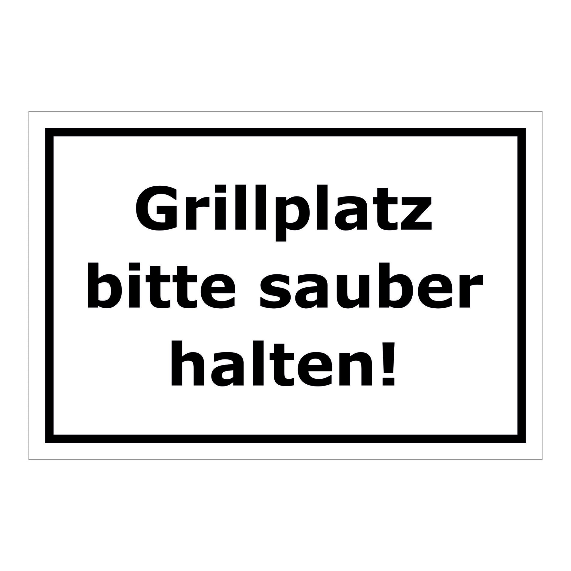 Schild Grillplatz bitte sauber halten Hinweis ‚Grillplatz bitte sauber halten!‘ in Weiß mit schwarzem Rand