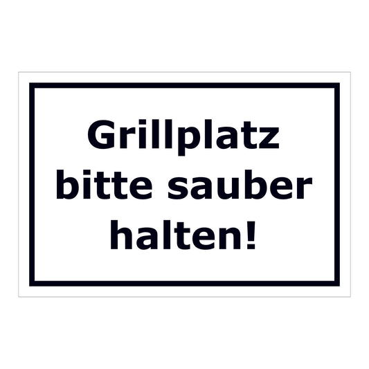 Schild Grillplatz bitte sauber halten Hinweis ‚Grillplatz bitte sauber halten!‘ in Weiß mit schwarzem Rand