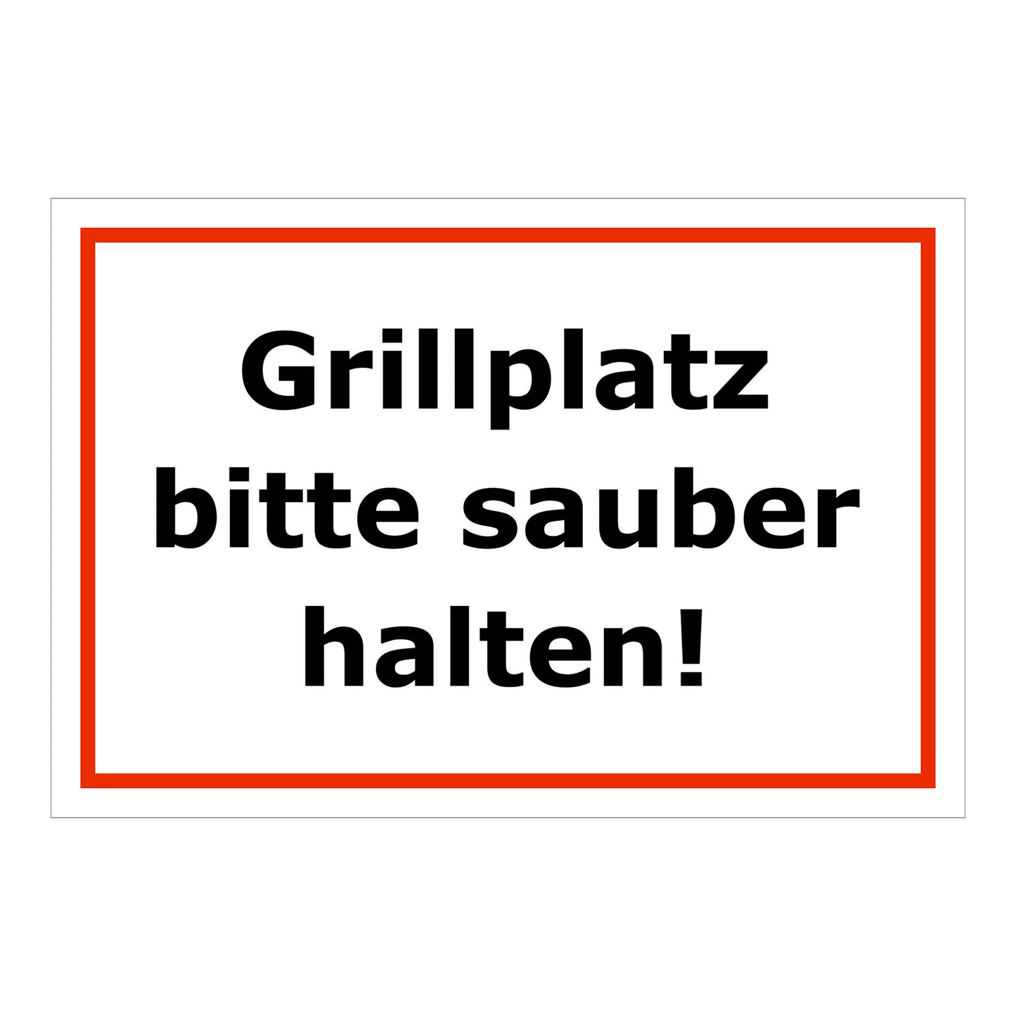 Schild Grillplatz bitte sauber halten Hinweis ‚Grillplatz bitte sauber halten!‘ in Weiß mit rotem Rand