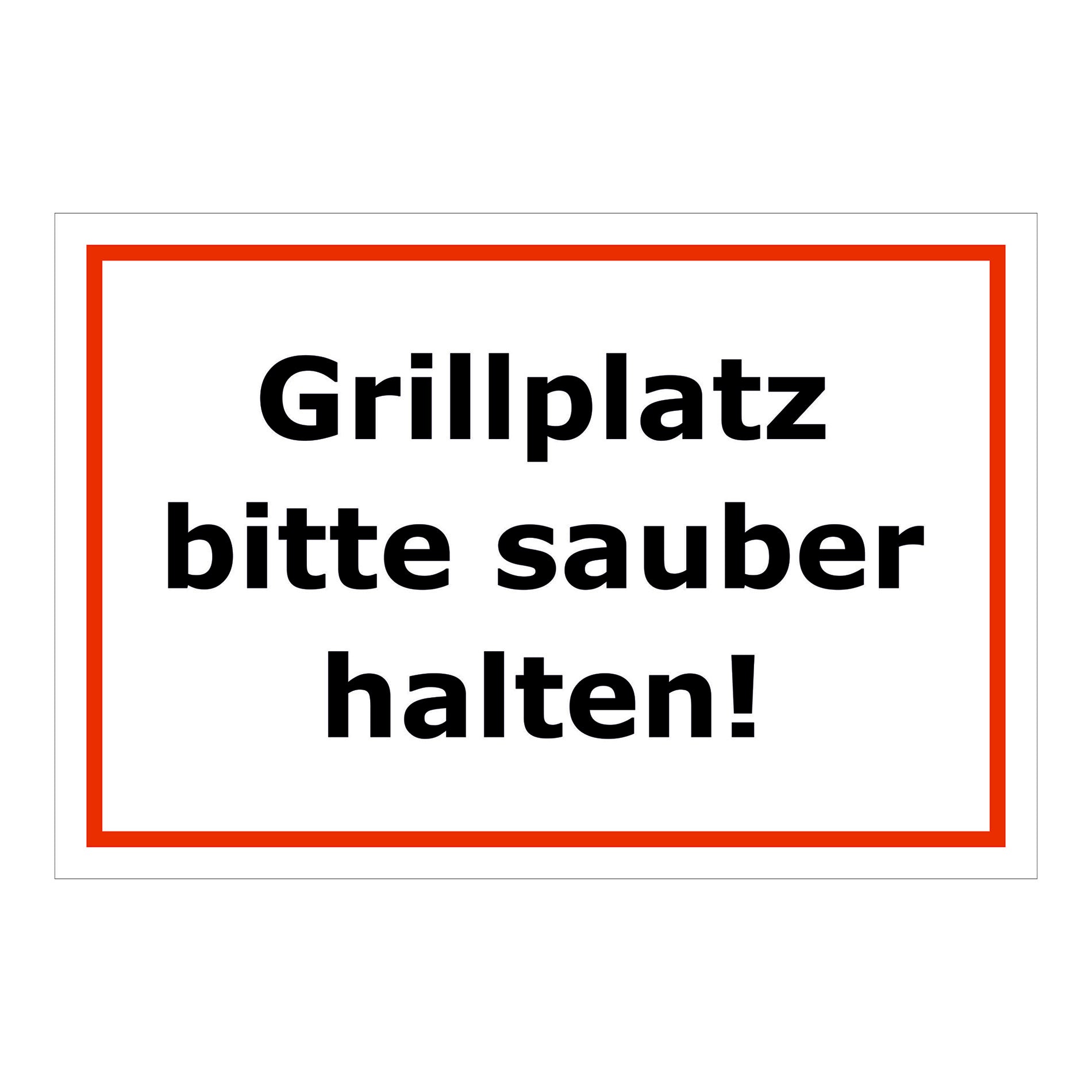Schild Grillplatz bitte sauber halten Hinweis ‚Grillplatz bitte sauber halten!‘ in Weiß mit rotem Rand