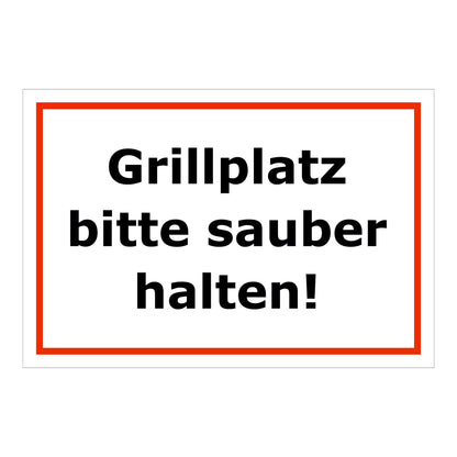 Schild Grillplatz bitte sauber halten Hinweis ‚Grillplatz bitte sauber halten!‘ in Weiß mit rotem Rand