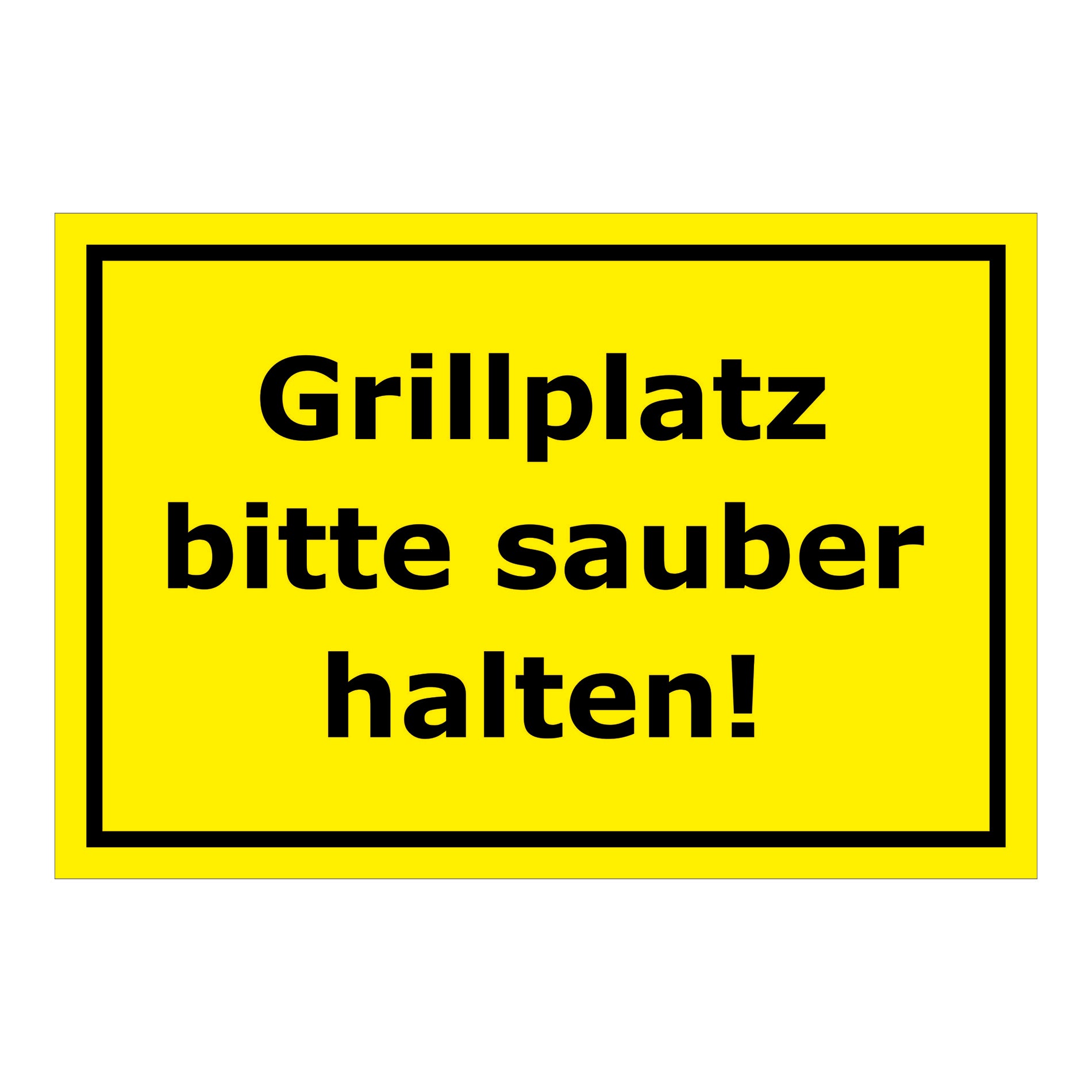 Schild Grillplatz bitte sauber halten Hinweis ‚Grillplatz bitte sauber halten!‘ in Gelb mit schwarzem Rand