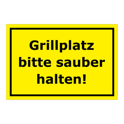 Schild Grillplatz bitte sauber halten Hinweis ‚Grillplatz bitte sauber halten!‘ in Gelb mit schwarzem Rand